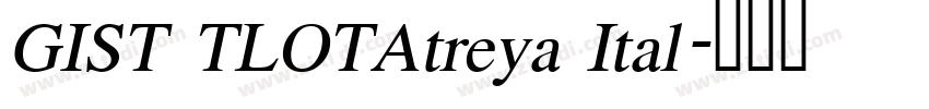 GIST TLOTAtreya Ital字体转换